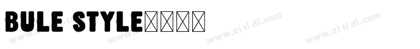bule style字体转换